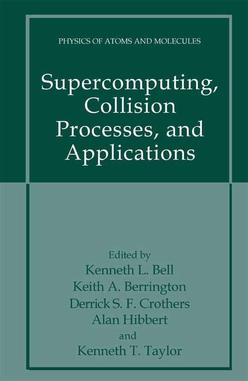 Book cover of Supercomputing, Collision Processes, and Applications (1999) (Physics of Atoms and Molecules)