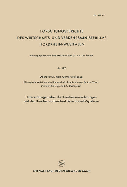 Book cover of Untersuchungen über die Knochenveränderungen und den Knochenstoffwechsel beim Sudeck-Syndrom (1957) (Forschungsberichte des Wirtschafts- und Verkehrsministeriums Nordrhein-Westfalen #497)