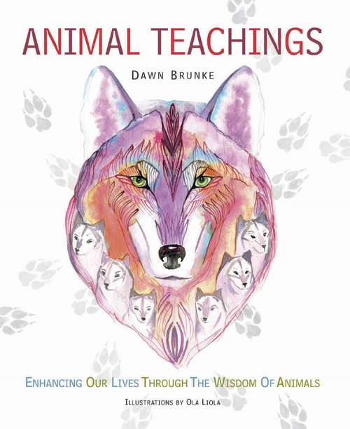 Book cover of Animal Teachings: Enhancing our lives through the wisdom of animals
