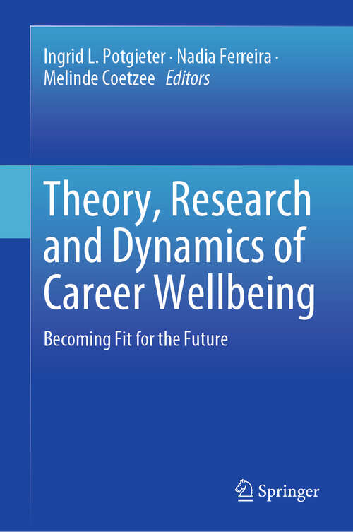Book cover of Theory, Research and Dynamics of Career Wellbeing: Becoming Fit for the Future (1st ed. 2019)