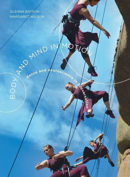Book cover of Body and Mind in Motion: Dance and Neuroscience in Conversation (1st Edition) (PDF)