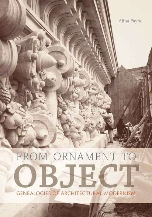 Book cover of From Ornament To Object (PDF): Genealogies Of Architectural Modernism