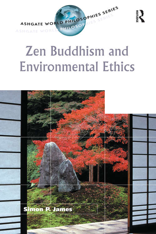 Book cover of Zen Buddhism and Environmental Ethics (Ashgate World Philosophies Series)