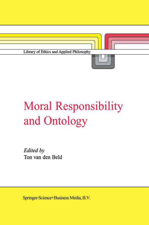 Book cover of Moral Responsibility and Ontology (2000) (Library of Ethics and Applied Philosophy #7)