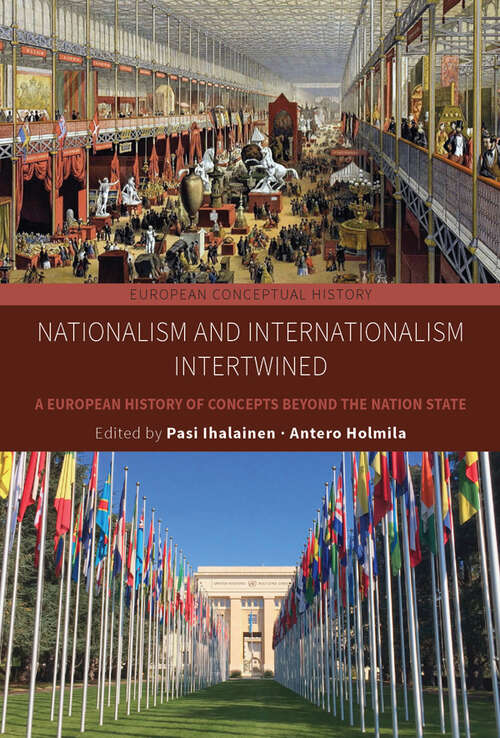 Book cover of Nationalism and Internationalism Intertwined: A European History of Concepts Beyond the Nation State (European Conceptual History #7)