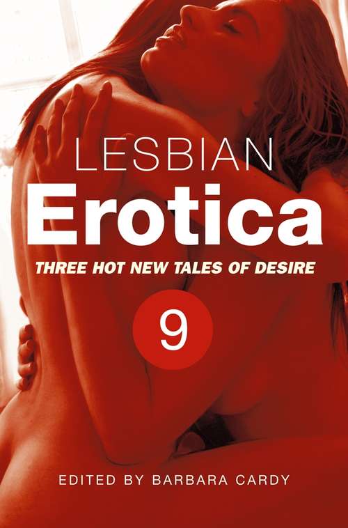 Book cover of Lesbian Erotica, Volume 9: Three great new stories (Lesbian Erotica #9)