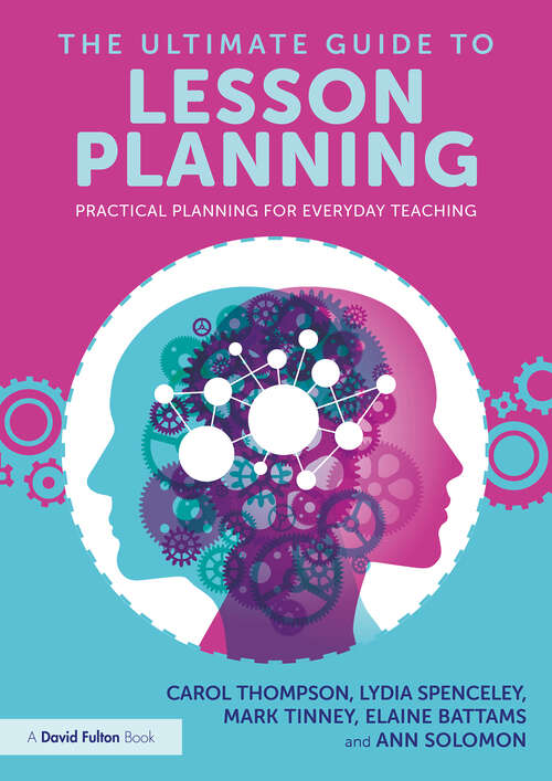 Book cover of The Ultimate Guide to Lesson Planning: Practical Planning for Everyday Teaching