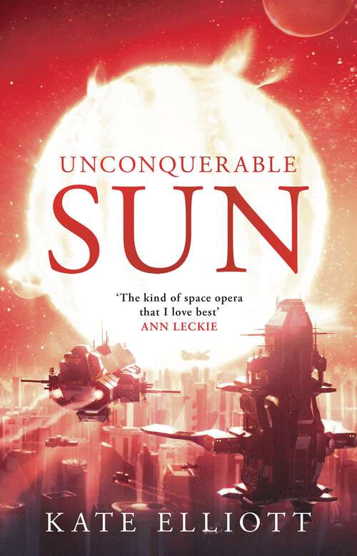 Book cover of Unconquerable Sun (The Sun Chronicles #1)