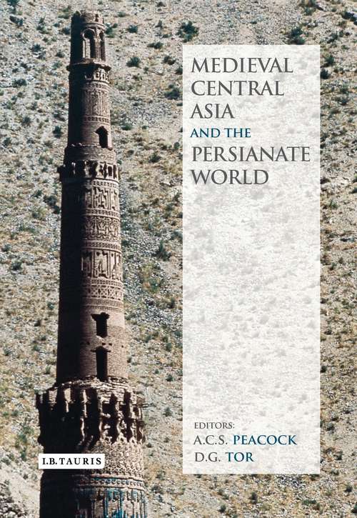 Book cover of Medieval Central Asia and the Persianate World: Iranian Tradition and Islamic Civilisation (British Institute of Persian Studies)