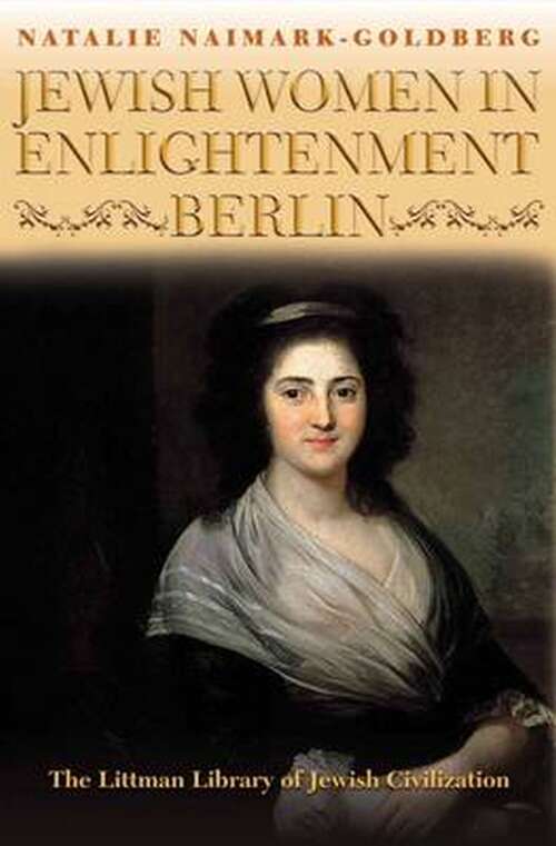 Book cover of Jewish Women in Enlightenment Berlin (The Littman Library of Jewish Civilization)