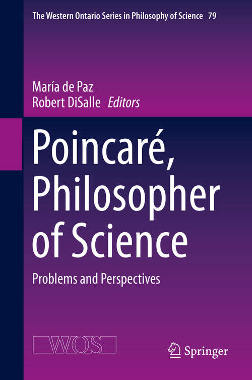 Book cover of Poincaré, Philosopher of Science: Problems and Perspectives (2014) (The Western Ontario Series in Philosophy of Science #79)