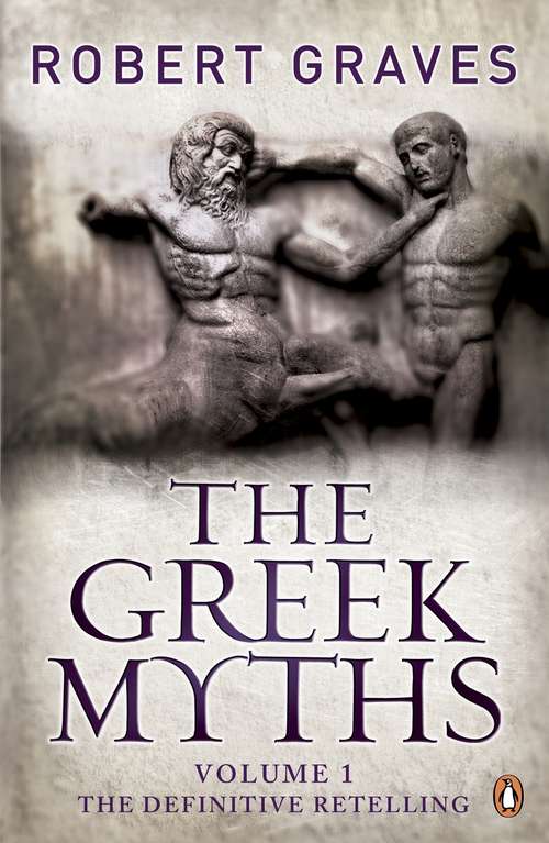 Book cover of The Greek Myths: Vol. 1