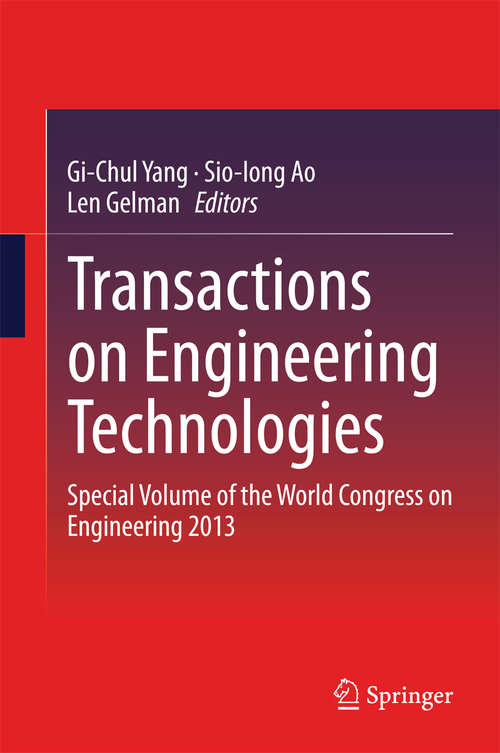 Book cover of Transactions on Engineering Technologies: Special Volume of the World Congress on Engineering 2013 (2014) (Lecture Notes in Electrical Engineering #275)