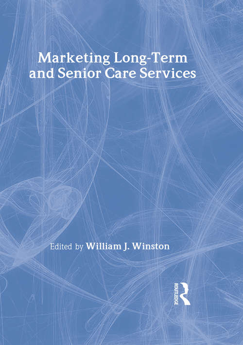 Book cover of Marketing Long-Term and Senior Care Services