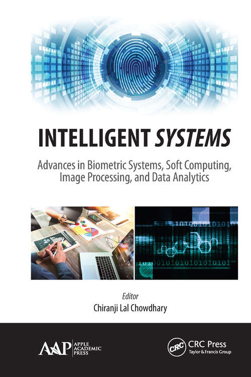 Book cover of Intelligent Systems: Advances in Biometric Systems, Soft Computing, Image Processing, and Data Analytics