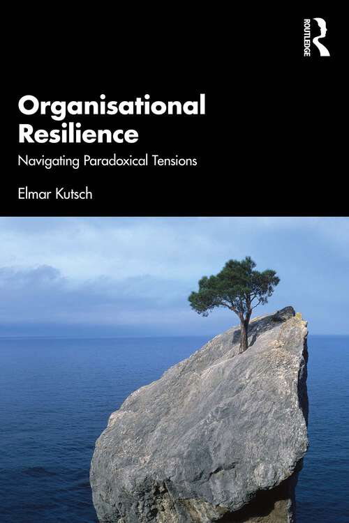 Book cover of Organisational Resilience: Navigating Paradoxical Tensions
