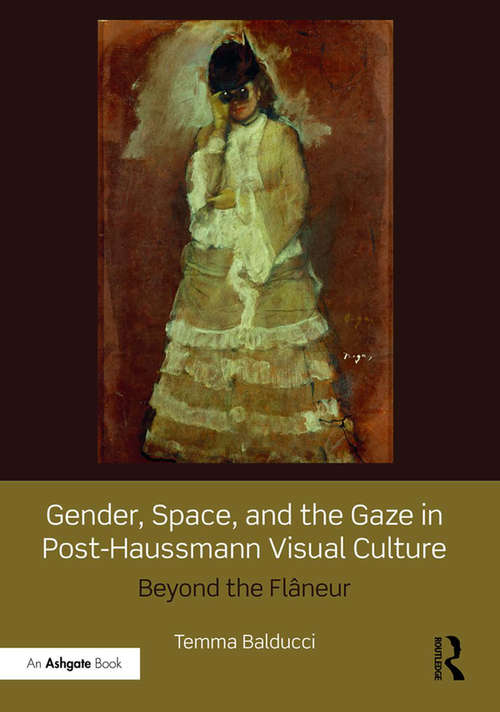 Book cover of Gender, Space, and the Gaze in Post-Haussmann Visual Culture: Beyond the Flâneur