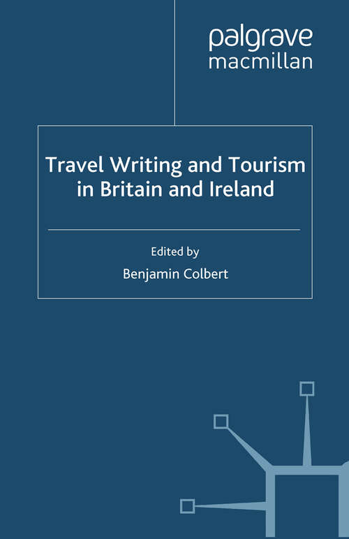 Book cover of Travel Writing and Tourism in Britain and Ireland (2012)