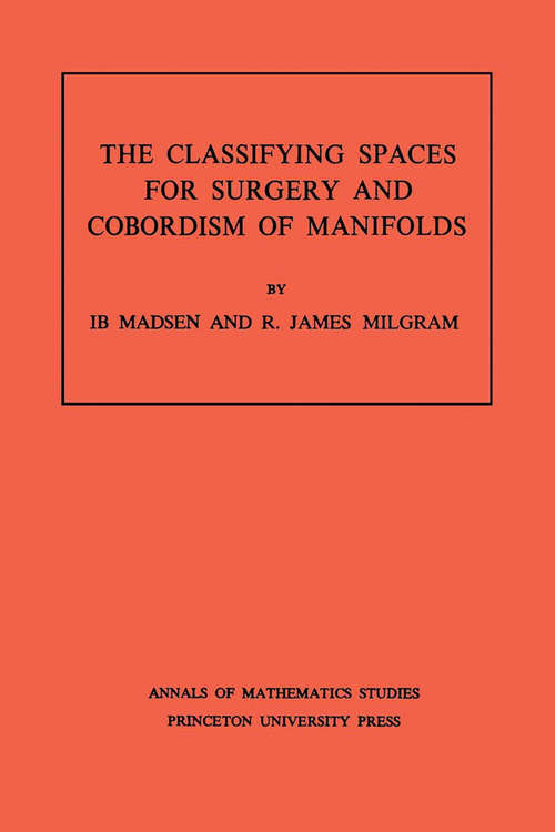 Book cover of Classifying Spaces for Surgery and Corbordism of Manifolds. (AM-92), Volume 92 (PDF)