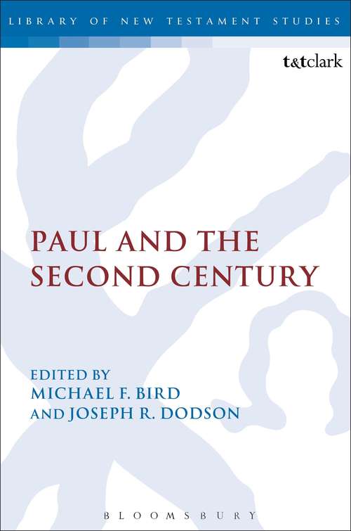 Book cover of Paul and the Second Century (The Library of New Testament Studies #412)