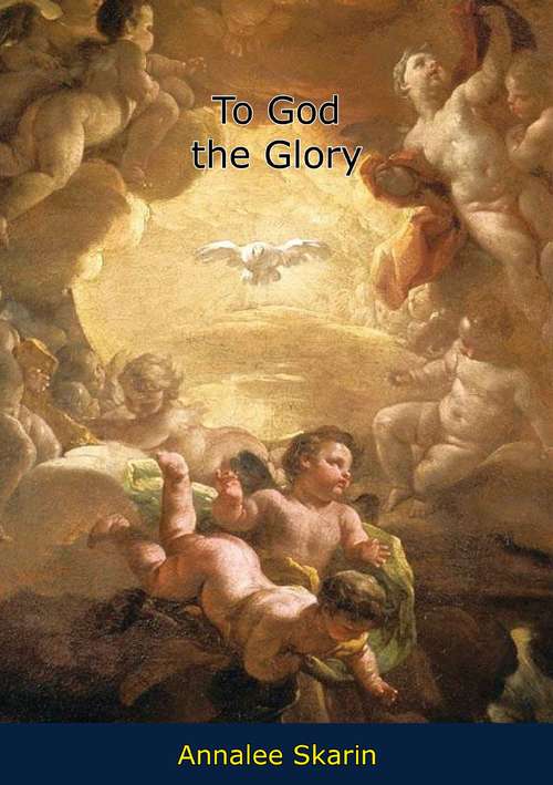 Book cover of To God the Glory