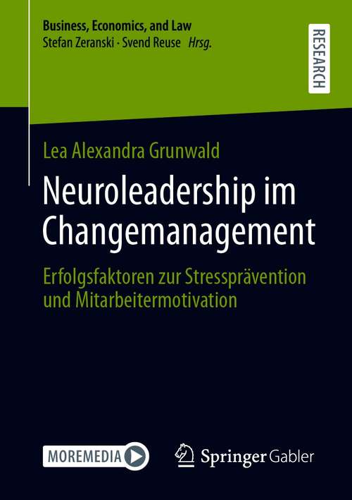 Book cover of Neuroleadership im Changemanagement: Erfolgsfaktoren zur Stressprävention und Mitarbeitermotivation (1. Aufl. 2021) (Business, Economics, and Law)
