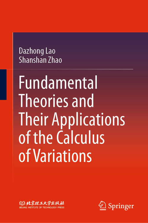 Book cover of Fundamental Theories and Their Applications of the Calculus of Variations (1st ed. 2021)