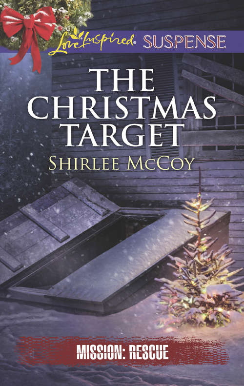 Book cover of The Christmas Target: The Christmas Target Abducted Unraveling The Past (ePub edition) (Mission: Rescue #6)