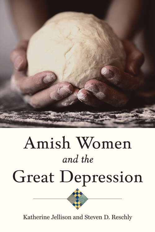 Book cover of Amish Women And The Great Depression (Young Center Books In Anabaptist And Pietist Studies)