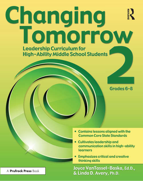 Book cover of Changing Tomorrow 2: Leadership Curriculum for High-Ability Middle School Students (Grades 6-8)