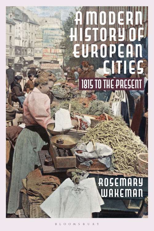 Book cover of A Modern History of European Cities: 1815 to the Present