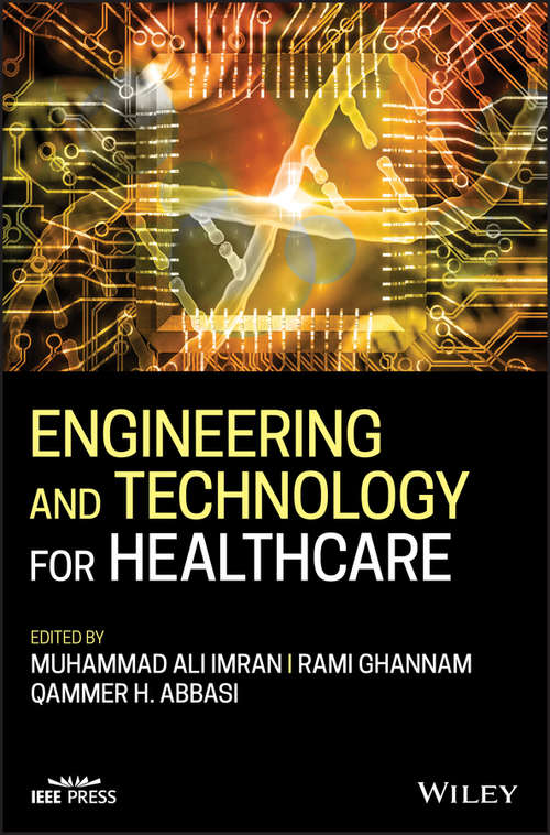 Book cover of Engineering and Technology for Healthcare (Wiley - IEEE)