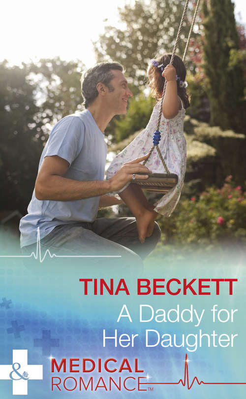 Book cover of A Daddy For Her Daughter: A Daddy For Her Daughter / Reunited With His Runaway Bride / Rescued By Dr Rafe / Saved By The Single Dad / Sizzling Nights With Dr Off-limits / Seven Nights With Her Ex (ePub edition) (Mills And Boon Medical Ser.)