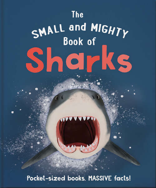 Book cover of The Small and Mighty Book of Sharks: Pocket-sized books, massive facts! (The Small and Mighty Book of…)