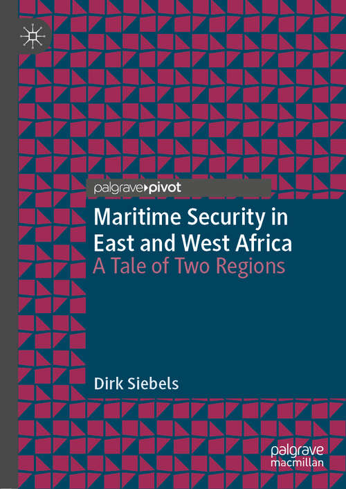 Book cover of Maritime Security in East and West Africa: A Tale of Two Regions (1st ed. 2020)