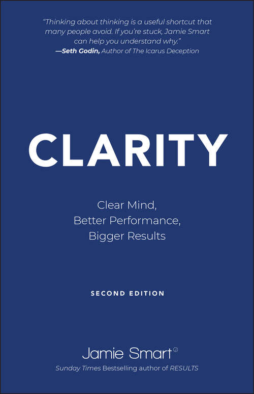 Book cover of Clarity: Clear Mind, Better Performance, Bigger Results (2)