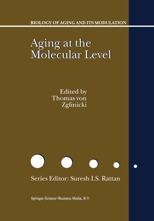 Book cover of Aging at the Molecular Level (2003) (Biology of Aging and its Modulation #1)
