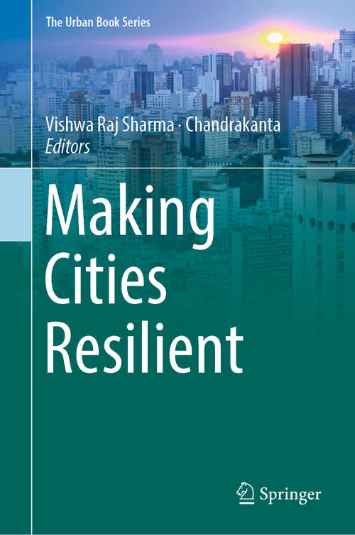 Book cover of Making Cities Resilient (1st ed. 2019) (The Urban Book Series)