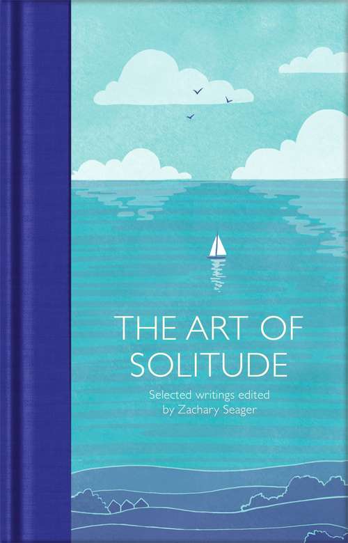 Book cover of The Art of Solitude: Selected Writings (Macmillan Collector's Library)