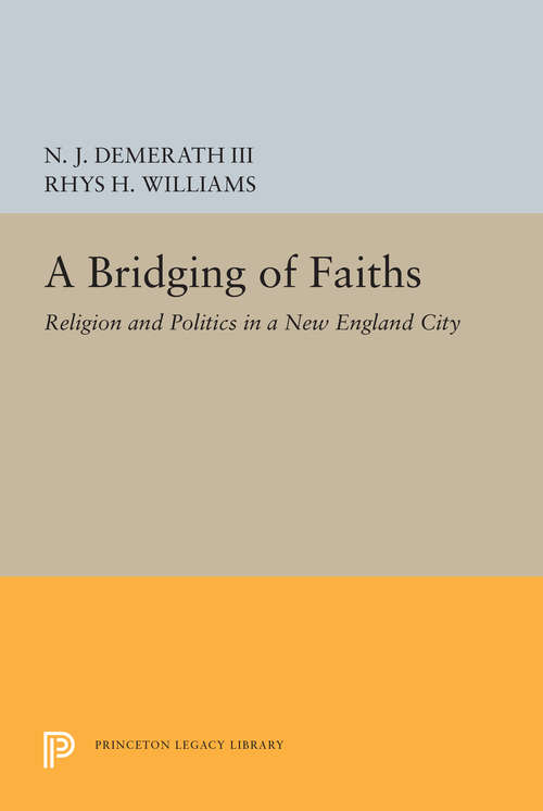 Book cover of A Bridging of Faiths: Religion and Politics in a New England City (PDF)