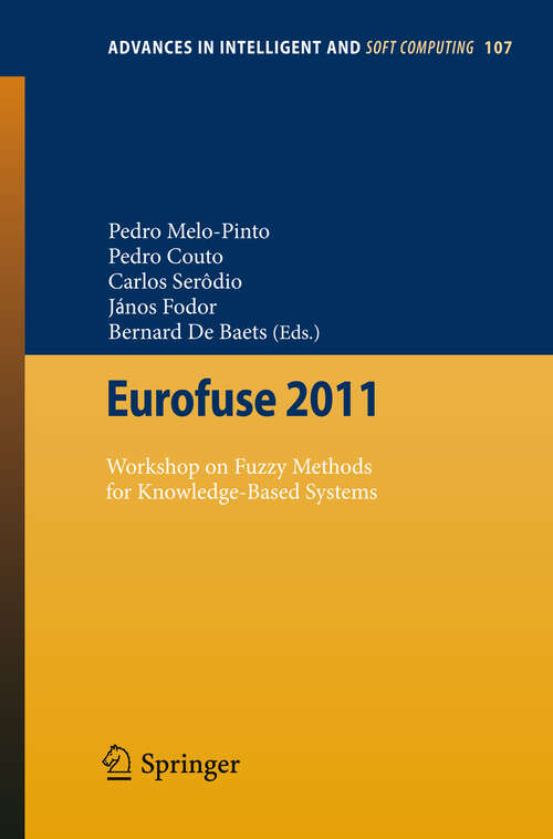 Book cover of Eurofuse 2011: Workshop on Fuzzy Methods for Knowledge-Based Systems (2012) (Advances in Intelligent and Soft Computing #107)