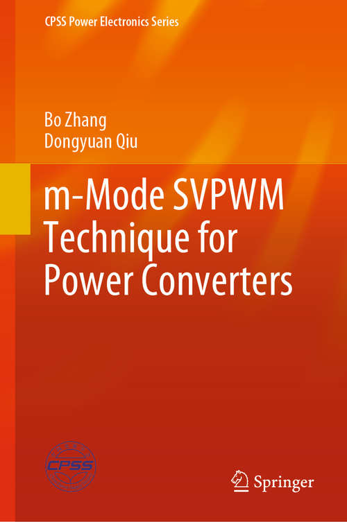 Book cover of m-Mode SVPWM Technique for Power Converters (1st ed. 2019) (CPSS Power Electronics Series)