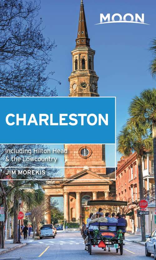 Book cover of Moon Charleston: With Hilton Head & the Lowcountry (2) (Travel Guide)