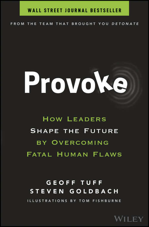 Book cover of Provoke: How Leaders Shape the Future by Overcoming Fatal Human Flaws