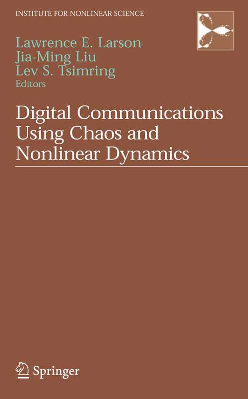 Book cover of Digital Communications Using Chaos and Nonlinear Dynamics (2006) (Institute for Nonlinear Science)