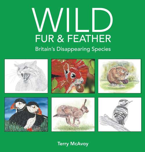 Book cover of Wild Fur & Feather: Britain’s Disappearing Species