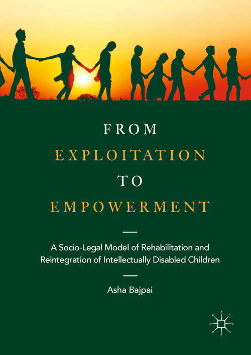 Book cover of From Exploitation to Empowerment: A Socio-Legal Model of Rehabilitation and Reintegration of Intellectually Disabled Children