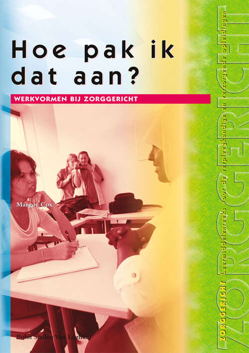 Book cover of Hoe pak ik dat aan ?: Werkvormen bij zorggericht (1st ed. 2000)