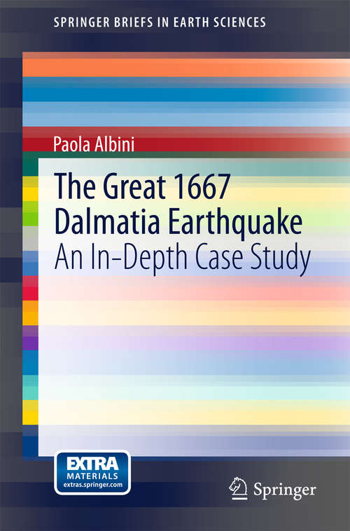 Book cover of The Great 1667 Dalmatia Earthquake: An In-Depth Case Study (2015) (SpringerBriefs in Earth Sciences)