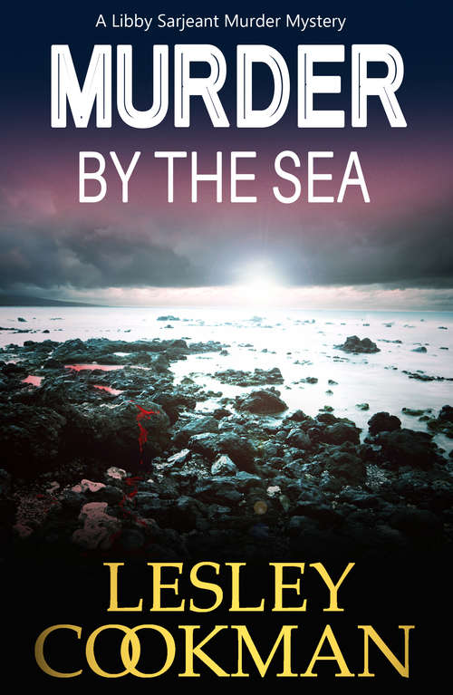 Book cover of Murder by the Sea: A Libby Sarjeant Murder Mystery (A Libby Sarjeant Murder Mystery Series #4)